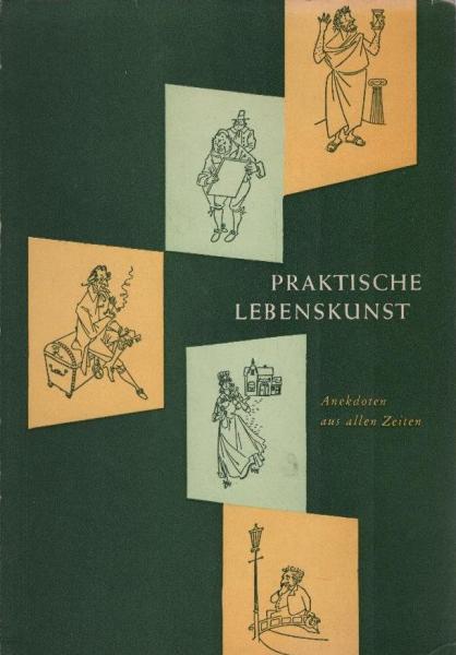 Praktische Lebenskunst : Anekdoten aus allen Zeiten.