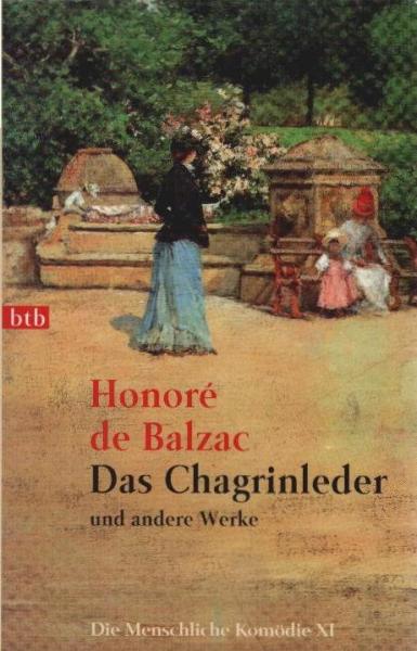 Die menschliche Komödie; Teil: 11., Das Chagrinleder und andere Werke