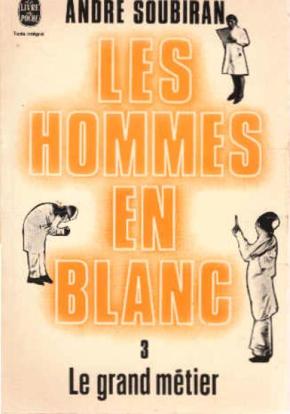 Les hommes en blanc ; 3: Le grand métier.
