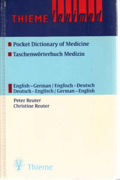 Pocket dictionary of medicine : English-German, Deutsch-Englisch = Taschenwörterbuch Medizin.