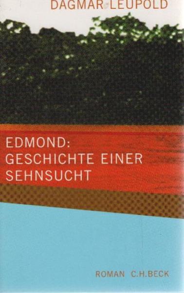 Edmond: Geschichte einer Sehnsucht : Roman.