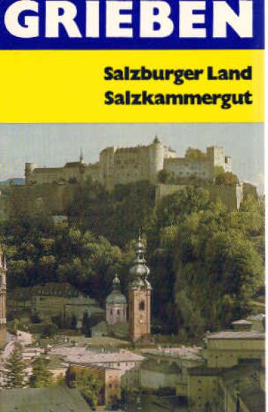 Salzburger Land : Salzburg, Salzkammergut ; (mit oberösterr. u. steir. Teil).