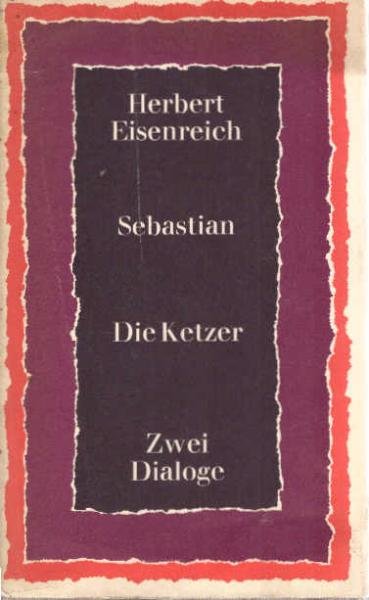 Sebastian; Die Ketzer. 2 Dialoge.