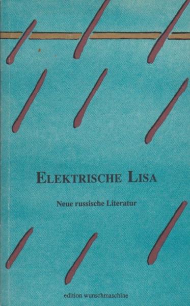 Elektrische Lisa : neue russische Literatur.