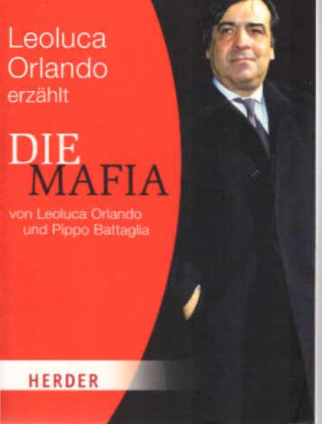 [Die Mafia] ; Leoluca Orlando erzählt die Mafia.