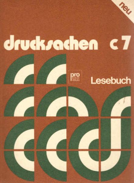Drucksachen c7. Lesebuch für die 7. Klasse Hauptschule