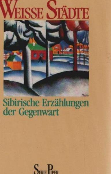 Weisse Städte : sibirische Erzählungen der Gegenwart.