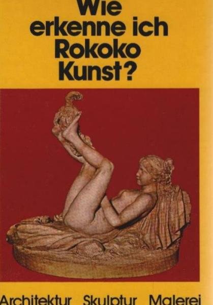 Wie erkenne ich Rokokokunst?.