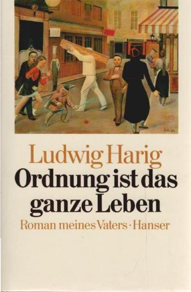 Ordnung ist das ganze Leben : Roman meines Vaters.
