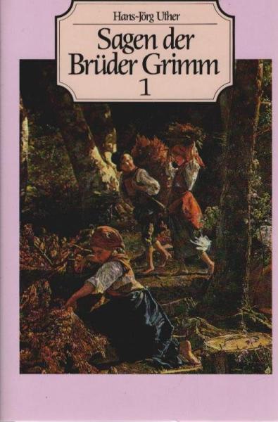 Sagen der Brüder Grimm; Band 1.