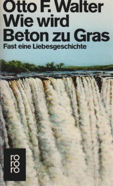 Wie wird Beton zu Gras : fast e. Liebesgeschichte.