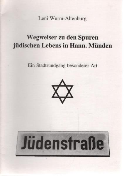 Wegweiser zu den Spuren jüdischen Lebens in Hann. Münden : Ein Stadtrundgang besonderer Art