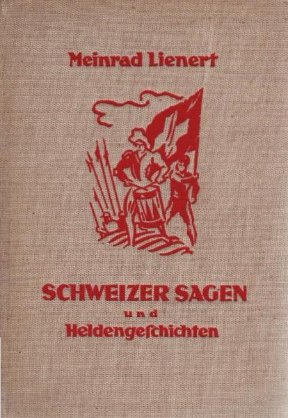 Schweizer Sagen und Heldengeschichten.