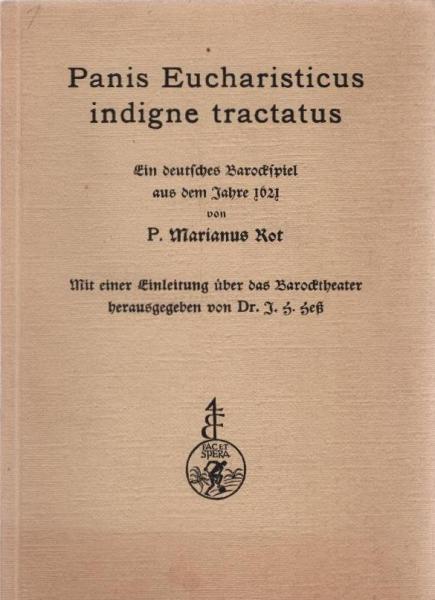 Panis Eucharisticus indigne tractatus : Ein deutsches Barockspiel aus dem Jahre 1621.