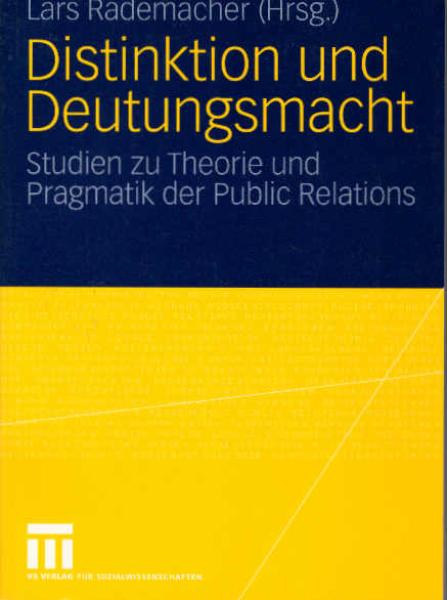 Distinktion und Deutungsmacht : Studien zu Theorie und Pragmatik der Public Relations.