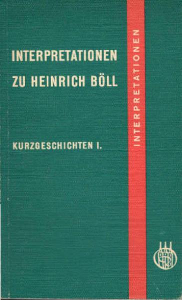 Interpretationen zu Heinrich Böll; Teil: Kurzgeschichten 1