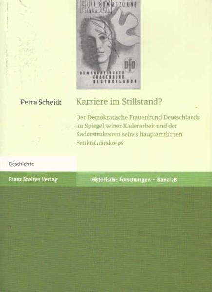 Karriere im Stillstand? Der Demokratische Frauenbund Deutschlands im Spiegel seiner Kaderarbeit und der Kaderstrukturen seines hauptamtlichen Funktionärskorps.