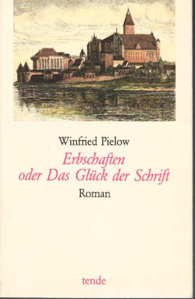 Erbschaften oder das Glück der Schrift : Roman.