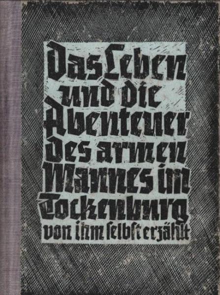 Das Leben und die Abenteuer des armen Mannes im Tockenburg : Von ihm selbst erzählt.