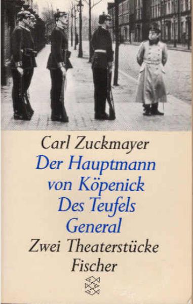 Des Teufels General /Der Hauptmann von Köpenick: Zwei Theaterstücke