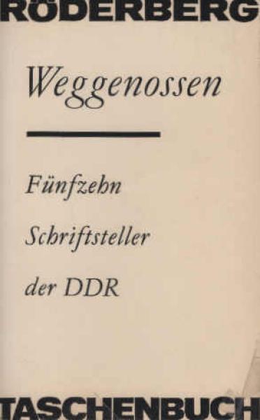 Weggenossen : fünfzehn Schriftsteller der DDR