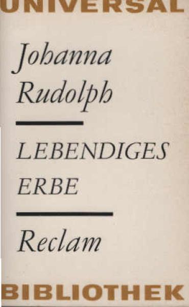 Lebendiges Erbe : Reden u. Aufsätze zur Kunst u. Literatur