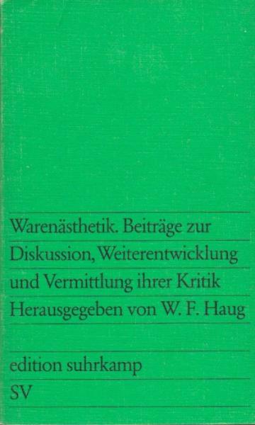 Warenästhetik : Beitr. z. Diskussion, Weiterentwicklung u. Vermittlung ihrer Kritik.