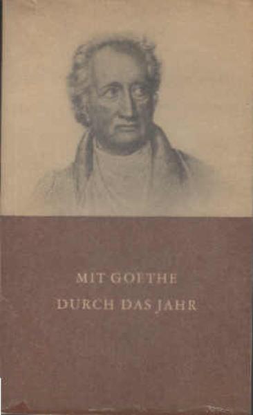 Mit Goethe durch das Jahr. Ein Kalender für das Jahr 1955