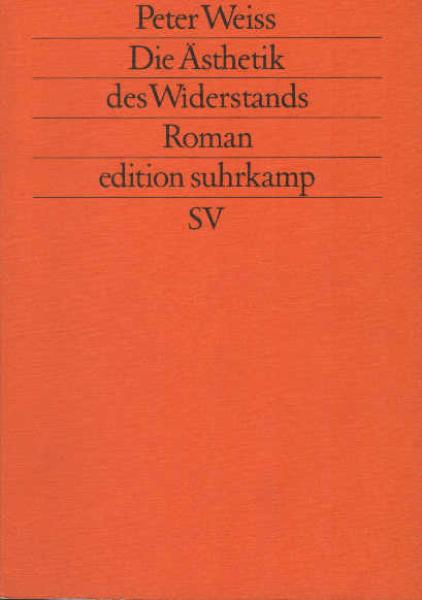 Die Ästhetik des Widerstands : Roman.