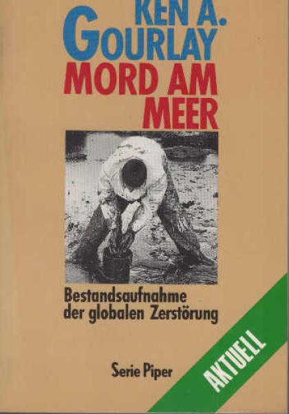 Mord am Meer : Bestandsaufnahme der globalen Zerstörung.