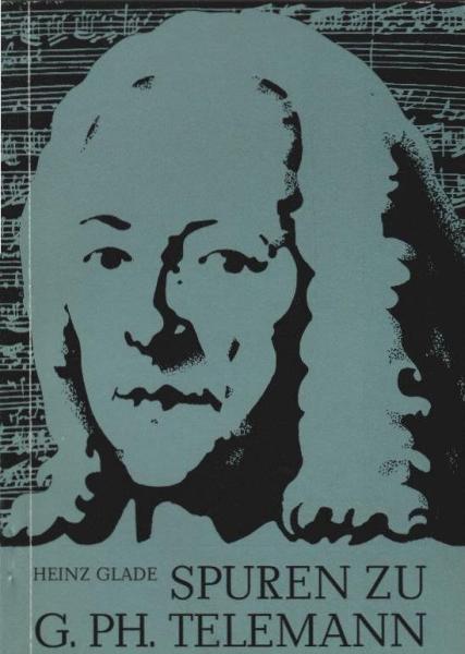 Spuren zu G. Ph. Telemann.