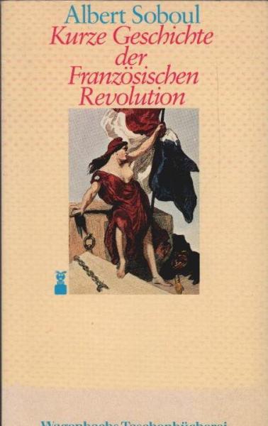 Kurze Geschichte der Französischen Revolution.