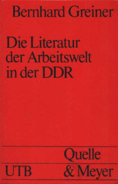 Von der Allegorie zur Idylle : die Literatur d. Arbeitswelt in d. DDR.