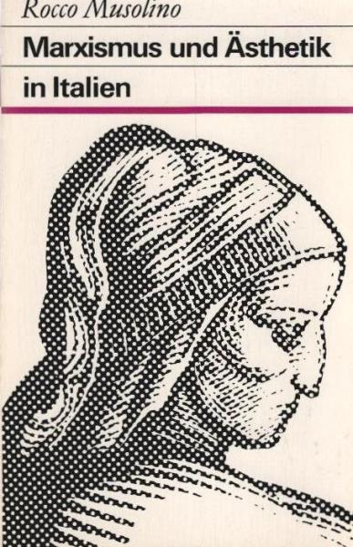 Marxismus und Ästhetik in Italien.