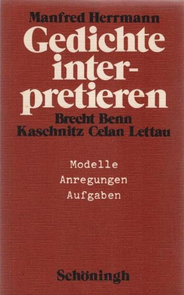 Gedichte interpretieren : Modelle, Anregungen, Aufgaben.