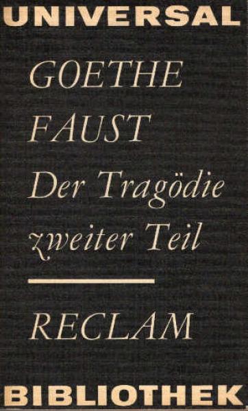 Goethe, Johann Wolfgang von: Faust; Teil: Teil 2., Der Tragödie zweiter Teil : in 5 Akten.