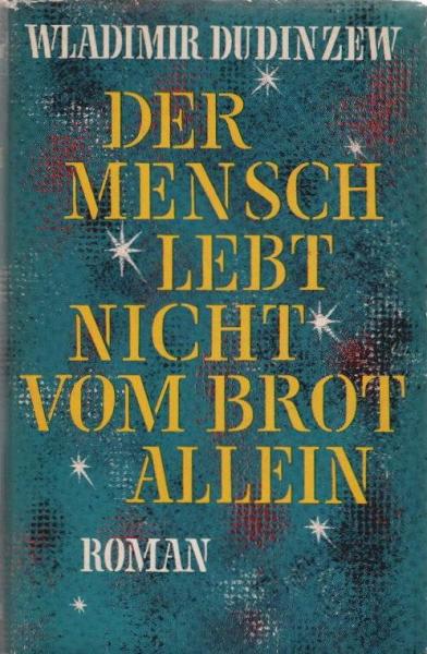 Der Mensch lebt nicht vom Brot allein : Roman