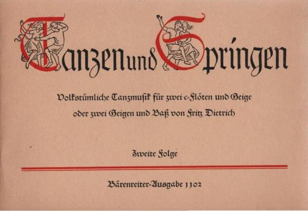 Tanzen und Springen / Volkstümliche Tanzmusik für zwei c-Flöten und Geige oder zwei Geigen und Baß / 2. Folge / Bärenreiter-Ausg. ; 1102