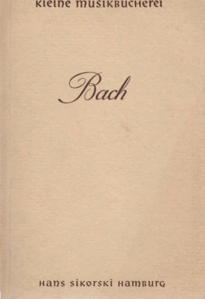 Johann Sebastian Bach : Leben und Werk