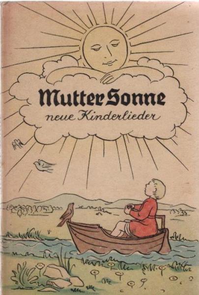 Mutter Sonne. Neue Kinderlieder