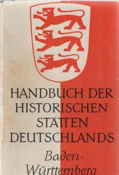 Handbuch der historischen Stätten Deutschlands; 6. Band : Baden-Württemberg.