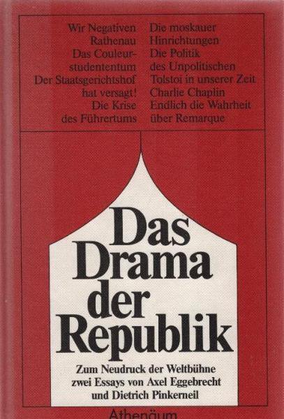 Das Drama der Republik. Zum Neudruck der Weltbühne zwei Essays