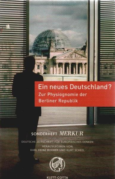 Ein neues Deutschland? : zur Physiognomie der Berliner Republik.