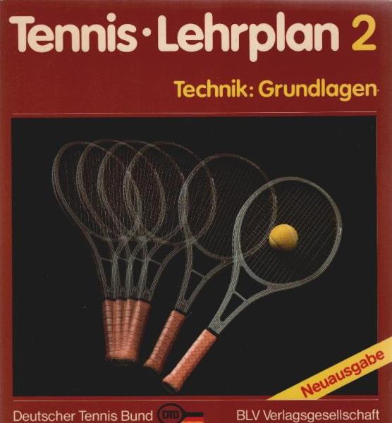 Tennis-LehrplanTeil: 2., Technik: Grundlagen.