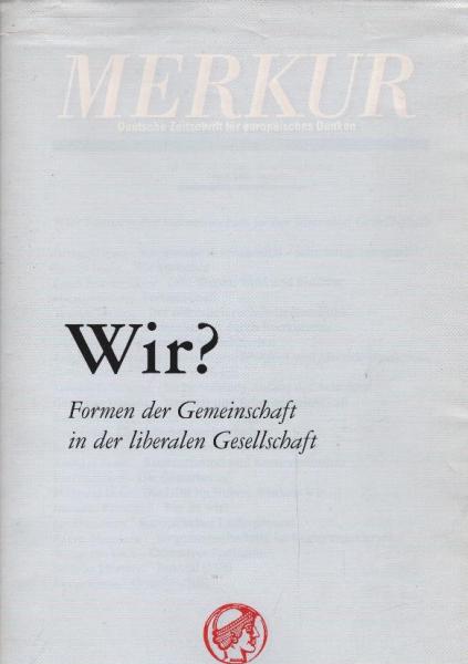 Wir? - Formen der Gemeinschaft in der liberalen Gesellschaft.