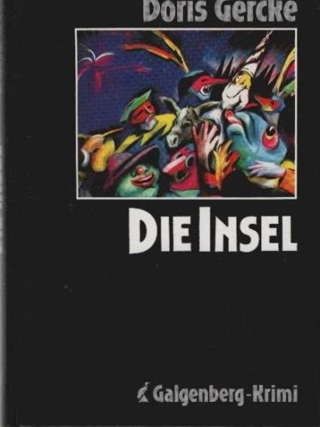 Die Insel : Galgenberg-Krimi.