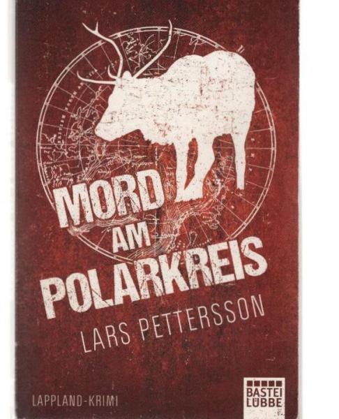 Mord am Polarkreis : ein Lappland-Krimi.