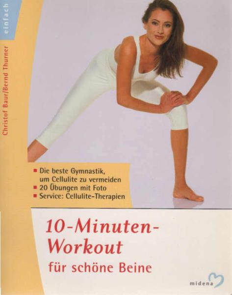 Schöne Beine : das Anti-Cellulite-Programm ; [die beste Gymnastik, um Cellulite zu vermeiden - 20 Übungen mit Foto - Service: Cellulite-Therapien].
