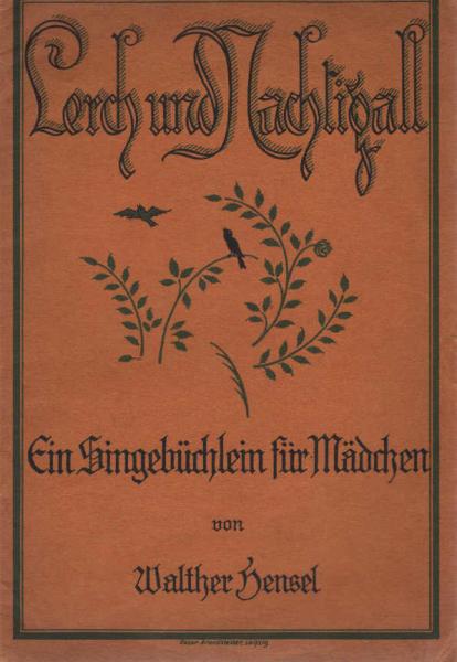 Lerch und Nachtigall : ein Singebüchlein f. Mädchen.