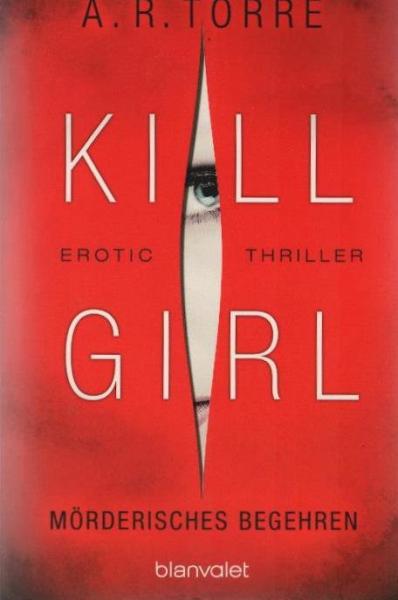 Kill girl - mörderisches Begehren : erotic thriller.